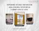 Top Home Textile Trends for 2026: Colors, Textures & Fabrics You’ll Love