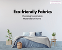 Eco-friendly Fibers: Choosing Sustainable Materials for the Home