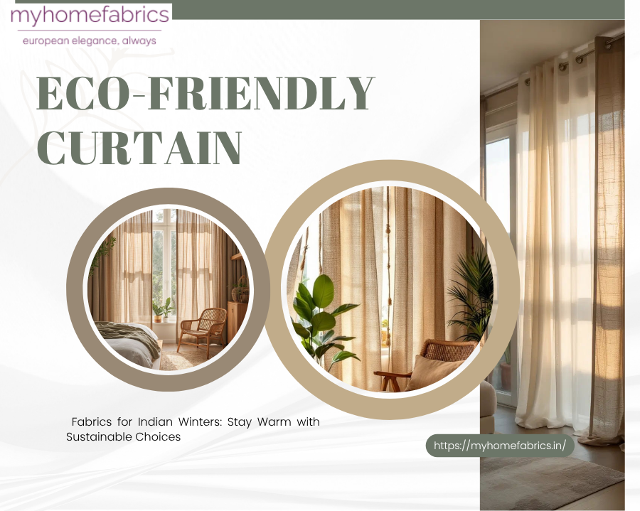 Eco-Friendly Curtain Fabrics for Indian Winters: Stay Warm with Sustainable Choices