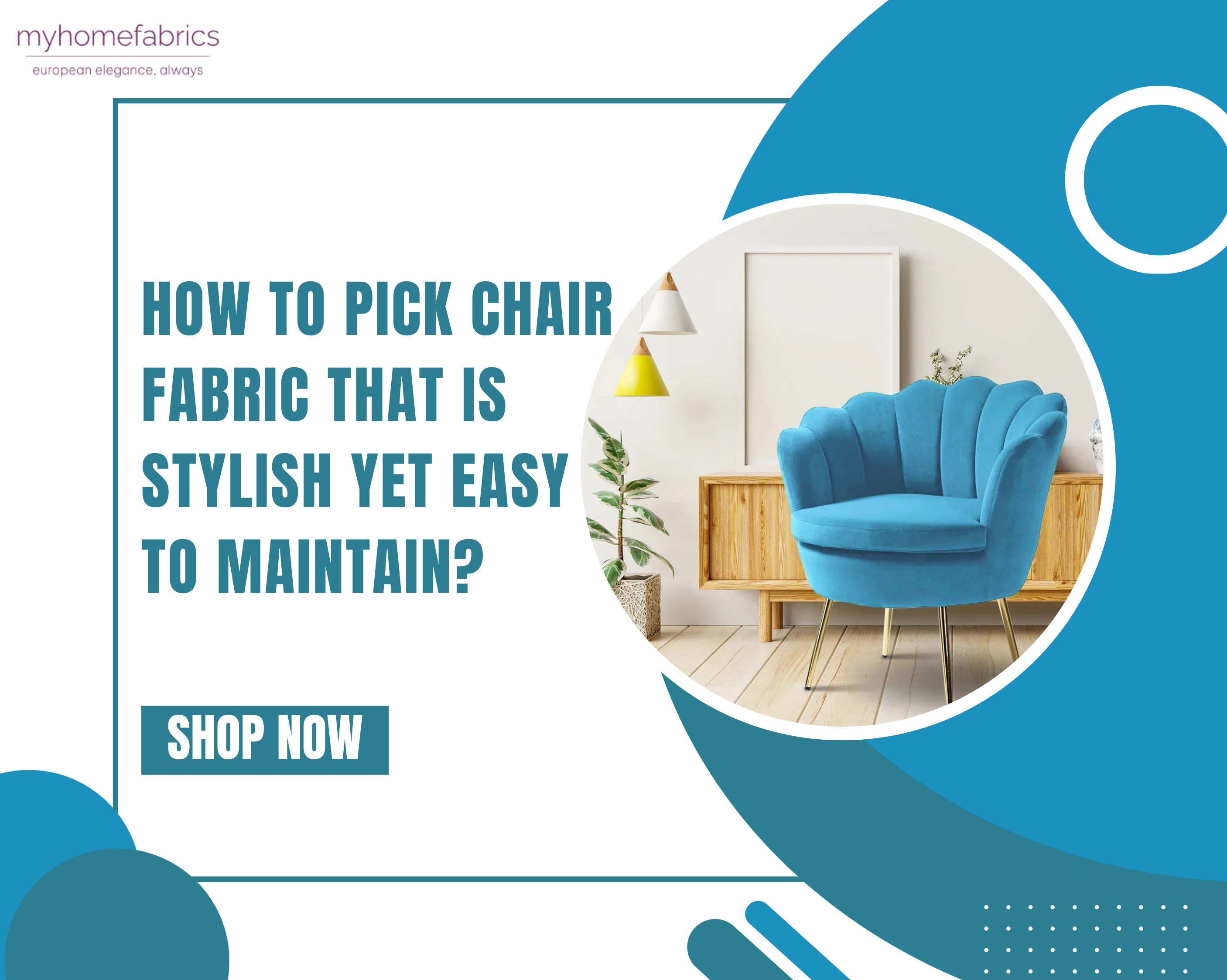 How to Pick Chair Fabric That Is Stylish Yet Easy to Maintain?