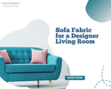 How to Choose the Right Sofa Fabric for a Designer Living Room